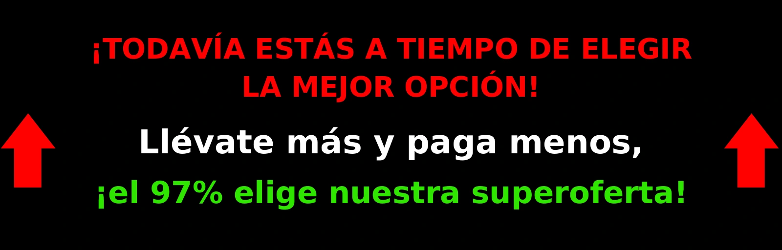 Todavía estás a tiempo de elegir la mejor opción